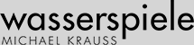 Michael Krauss Wasserspiele